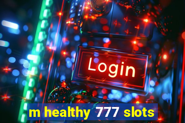 m healthy 777 slots